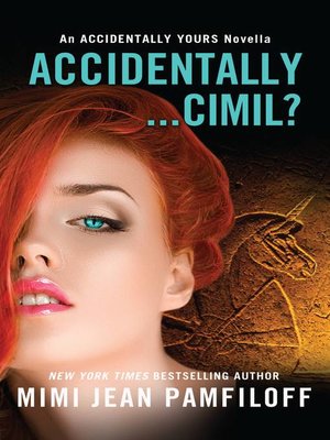cover image of Accidentally...Cimil?--An Accidentally Yours Novella